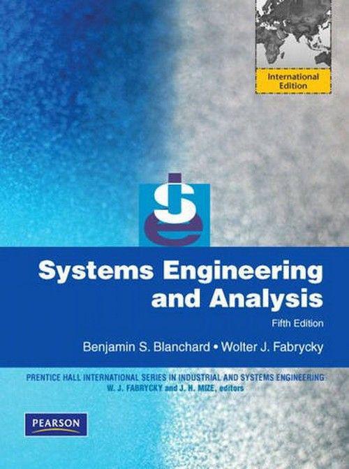 Systems Engineering And Analysis : International Version By Benjamin Blanchard And Wolter Fabrycky (2008)
