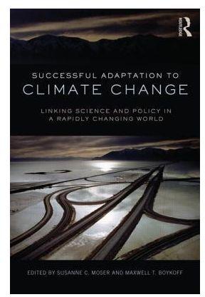 Successful Adaptation to Climate Change : Linking Science and Policy in a Rapidly Changing World