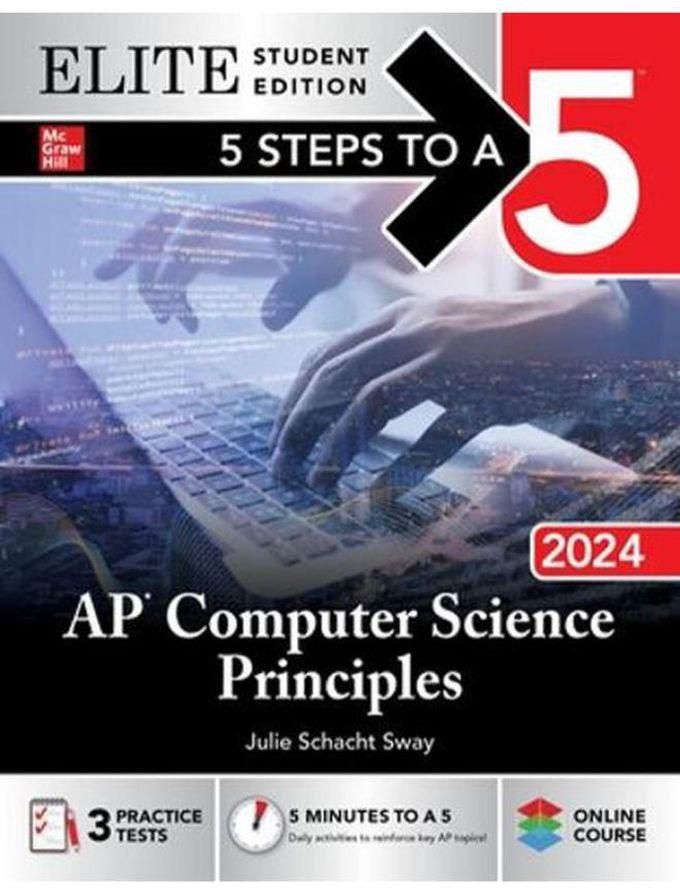 Mcgraw Hill 5 Steps to a 5: AP Computer Science Principles 2024 Elite Student Edition ,Ed. :1