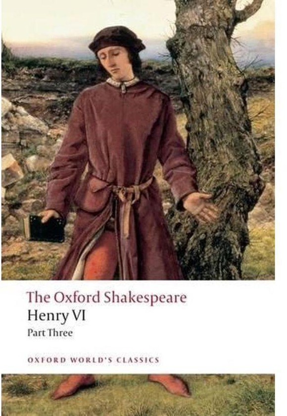 Oxford University Press Henry VI Part Three The Oxford Shakespeare Oxford World s Classics