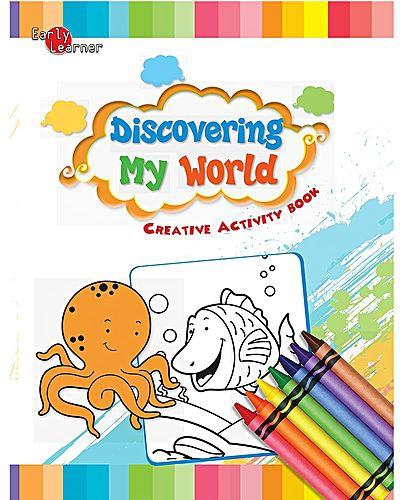 Creative Activity Book: Discovering my world
