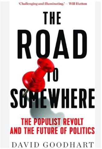 The Road To Somewhere - The Populist Revolt And The Future Of Politics