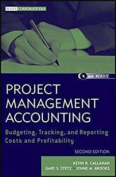 project Management Accounting: Budgeting, Tracking, And Repo