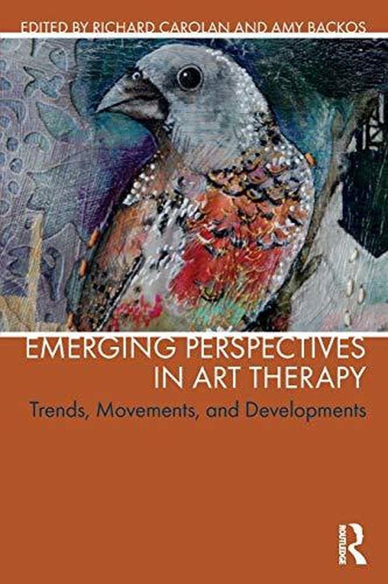 Taylor Emerging Perspectives in Art Therapy: Trends, Movements, and Developments ,Ed. :1