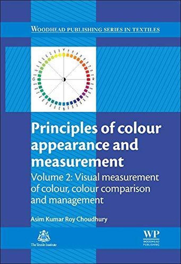 Principles of Colour and Appearance Measurement: Volume 2: Visual Measurement of Colour, Colour Comparison and Management ,Ed. :1