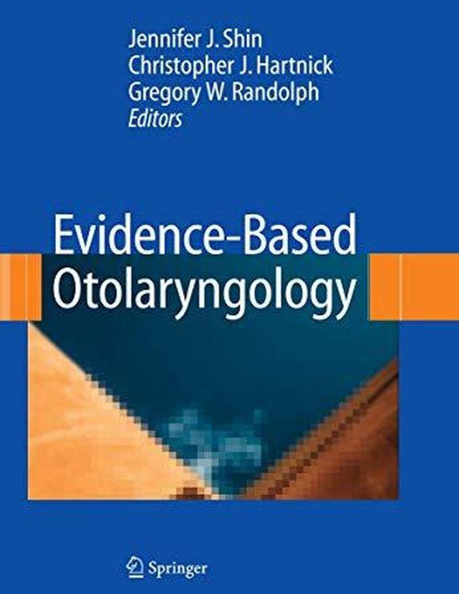 Evidence-Based Otolaryngology ,Ed. :1