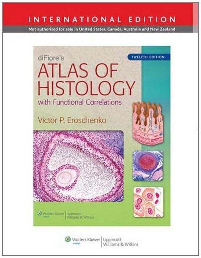 DiFiore`s Atlas Of Histology With Functional Correlations (International Edition) Book