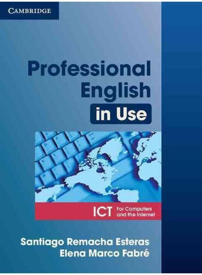 Cambridge University Press Professional English in Use ICT Student s Book Professional English in Use S
