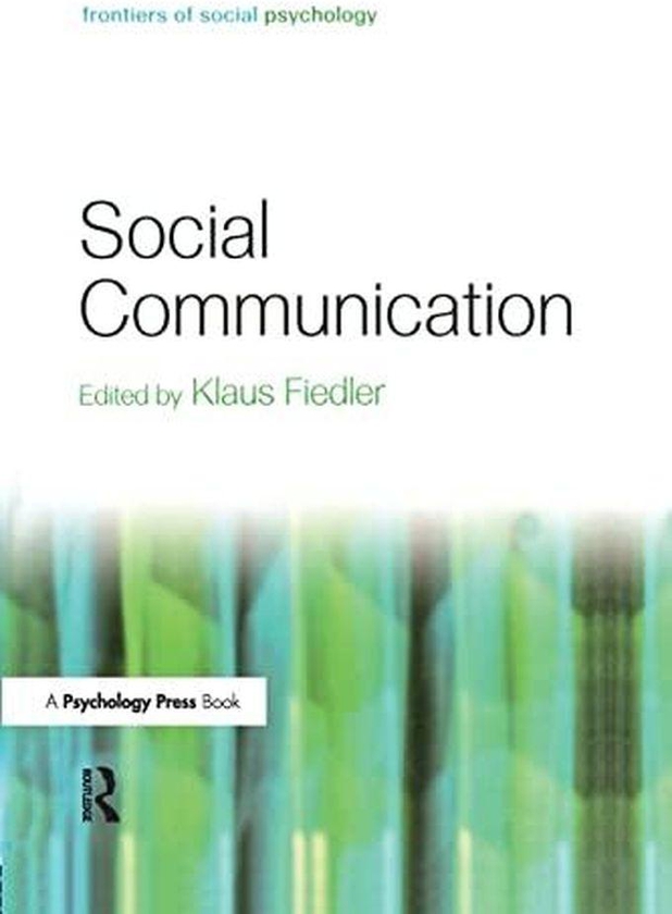 Taylor Social Communication (Frontiers of Social Psychology)