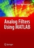 Analog Filters using MATLAB ,Ed. :1