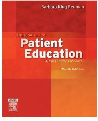 The Practice Of Patient Education : A Case Study Approach Book