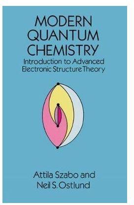 Modern Quantum Chemistry : Introduction to Advanced Electronic Structure Theory