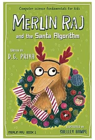 Merlin Raj And The Santa Algorithm: A Computer Science Dog's Tale For Kids Paperback English by D. G. Priya - 17 Mar 2020