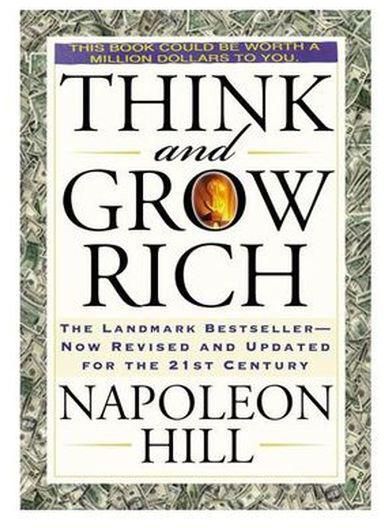 think and grow rich - BY Napoleon Hill