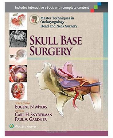 Master Techniques In Otolaryngology : Head And Neck Surgery : Skull Base Surgery Hardcover English by Carl H. Snyderman - 01 Dec 2014