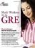 Math Workout for the GRE (Graduate School Test Preparation)