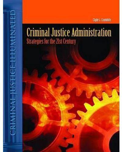 Criminal Justice Administration : Strategies for the 21st Century