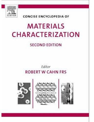 Concise Encyclopedia Of Materials Characterization: (Advances In Materials Science And Engineering) ,Ed. :2