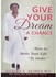 Give Your Dream a Chance - How to Make Your Life to Order