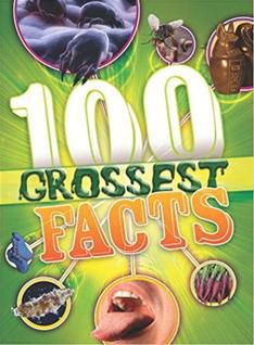 100 Grossest Facts Ever