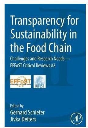 Transparency For Sustainability In The Food Chain: Challenges And Research Needs Effost Critical Reviews #2 By Gerhard Schiefer, Jivka Deiters