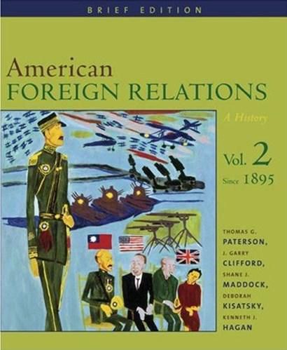 American Foreign Relations: A History, Brief Edition, Volume 2, Since 1895 (v. 2)