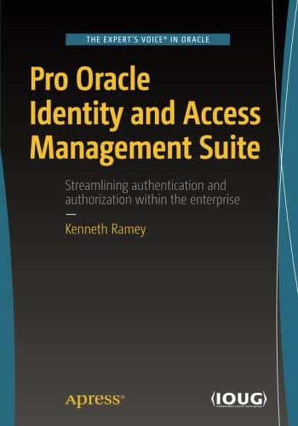 Pro Oracle Identity and Access Management Suite ,Ed. :1