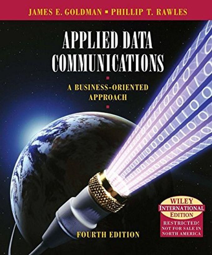 John Wiley & Sons Applied Data Communications, A Business-Oriented Approach - 4th Edition ,Ed. :4