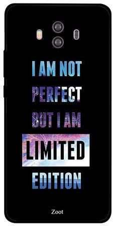 Skin Case Cover -for Huawei Mate 10 I Am Not Perfect But I Am Limited Edition I Am Not Perfect But I Am Limited Edition
