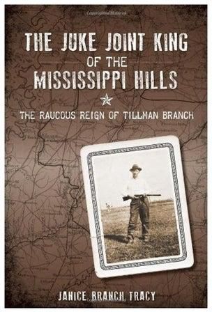 The Juke Joint King of the Mississippi Hills غلاف ورقي الإنجليزية by Janice Branch Tracy - 2014-03-11