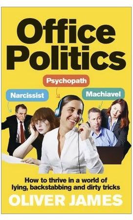 Office Politics: How To Thrive In A World Of Lying, Backstabbing And Dirty Tricks Paperback