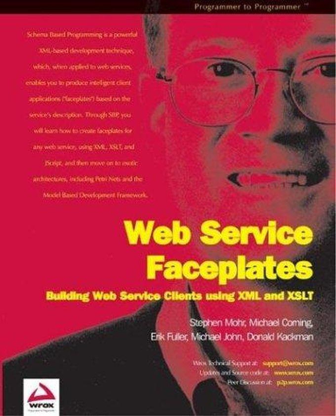 John Wiley & Sons Web Service Faceplates: Building Web Services Clients using XML & XSLT ,Ed. :1