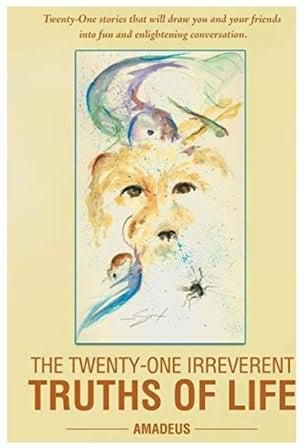 The Twenty-One Irreverent Truths Of Life Paperback English by Amadeus Amadeus