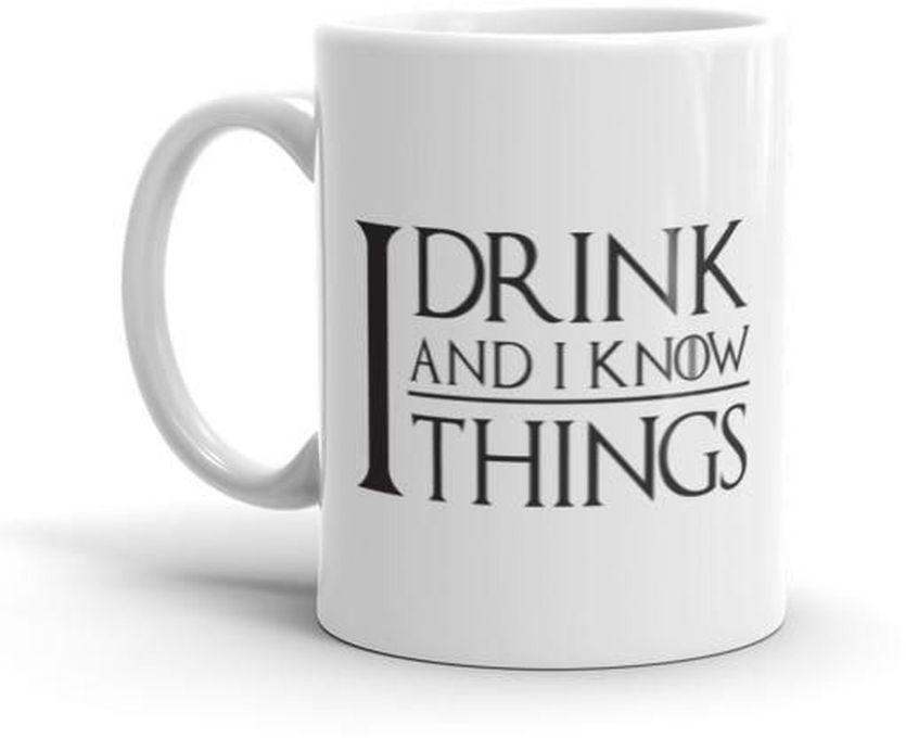 I Drink And I Know Things - Quote Coffee Mug -cr925