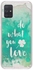 غطاء حماية مرن بطبعة كاملة بنمط يحمل عبارة "Do What You Love" لهاتف سامسونج جالاكسي A51 متعدد الألوان