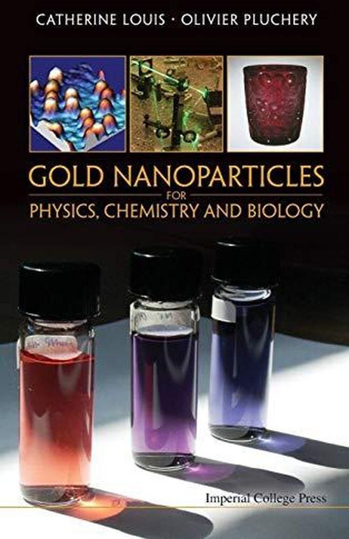 Gold Nanoparticles for Physics, Biology and Chemistry ,Ed. :1