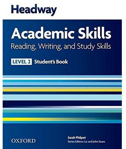 Headway Academic Skills 2: Reading, Writing, and Study Skills: Student`s Book By Oxford University Press