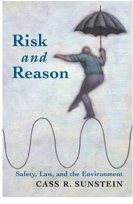 Risk and Reason : Safety, Law, and the Environment