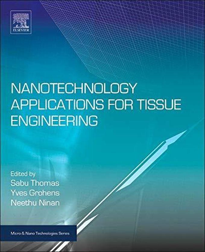 Nanotechnology Applications for Tissue Engineering (Micro and Nano Technologies) ,Ed. :1