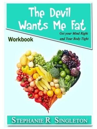 The Devil Wants Me Fat: Get Your Mind Right And Your Body Tight Workbook Paperback الإنجليزية by Stephanie R. Singleton