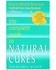 The Complete Guide To Natural Cures: Effective Holistic Treatments For Everything From Allergies To Wrinkles