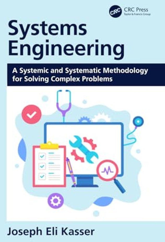 Taylor Systems Engineering: A Systemic And Systematic Methodology For Solving Complex Problems ,Ed. :1