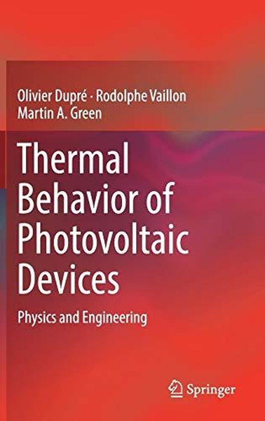 Thermal Behavior of Photovoltaic Devices: Physics and Engineering ,Ed. :1