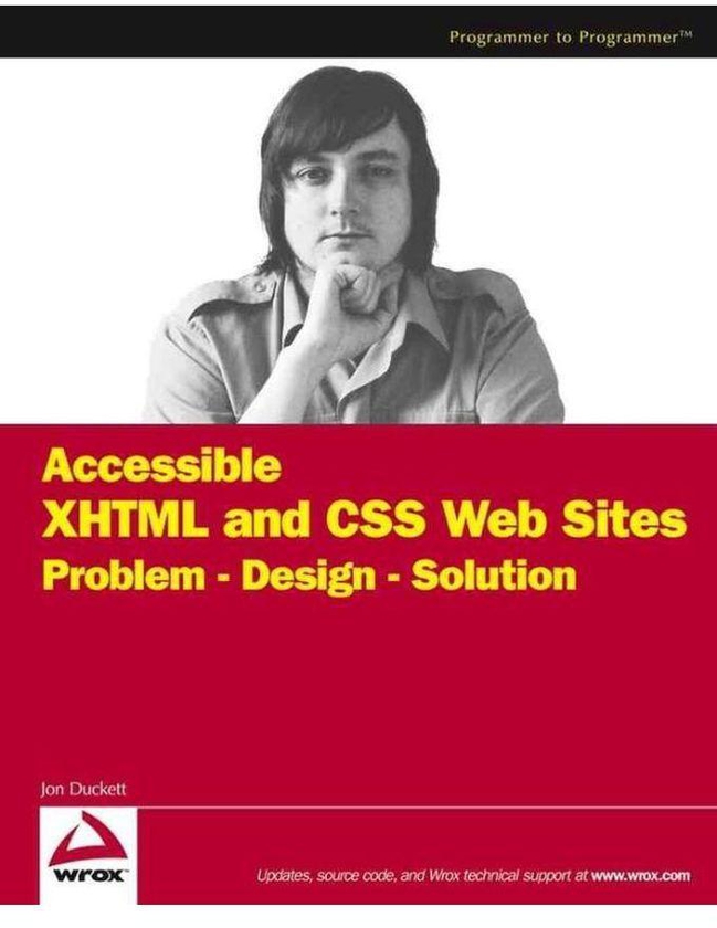 John Wiley & Sons Accessible XHTML and CSS Web Sites Problem Design Solution ,Ed. :1