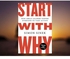 START WITH WHY - BY Simon Sinek