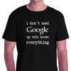 I Don't Need Google My Wife Knows Everything Men's T-shirt UK Small