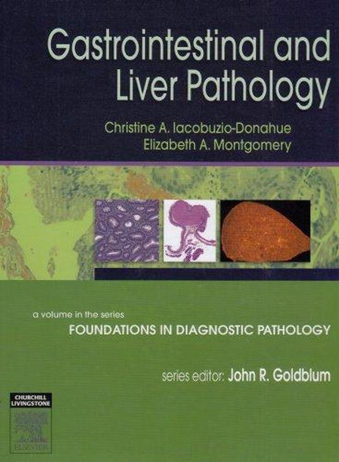 Gastrointestinal and Liver Pathology: A Volume in the Foundations in Diagnostic Pathology Series ,Ed. :1