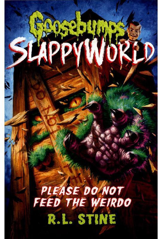 Goosebumps Slappyworld: Please do not Feed The Weirdo