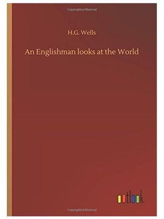 An Englishman Looks At The World Paperback English by H. G. Wells