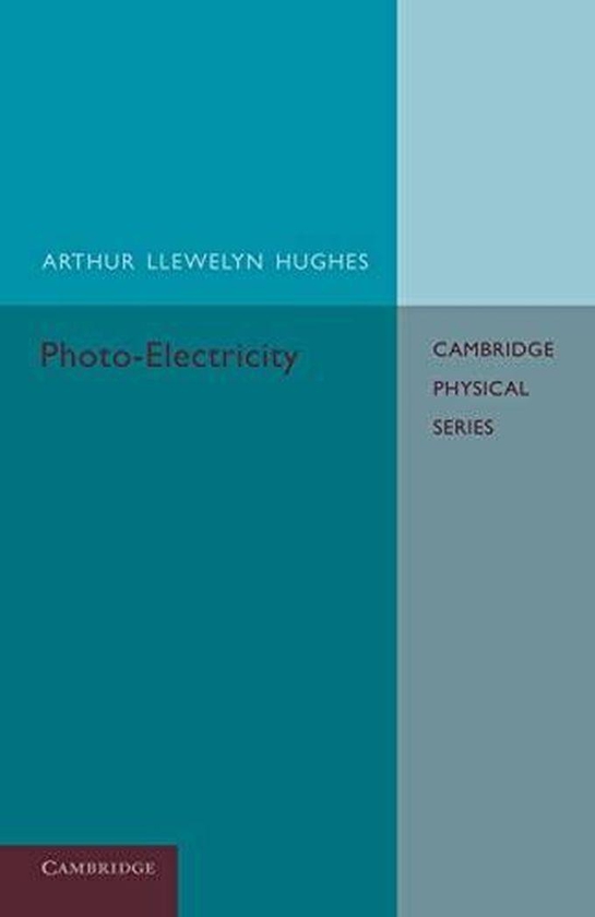 Cambridge University Press Photo-Electricity ,Ed. :1